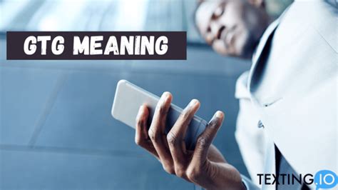 gtg meaning in chat|what does gtg mean.